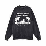 If You See Me Out There Vintage Washed Sweatshirt 01 | Gthic.com