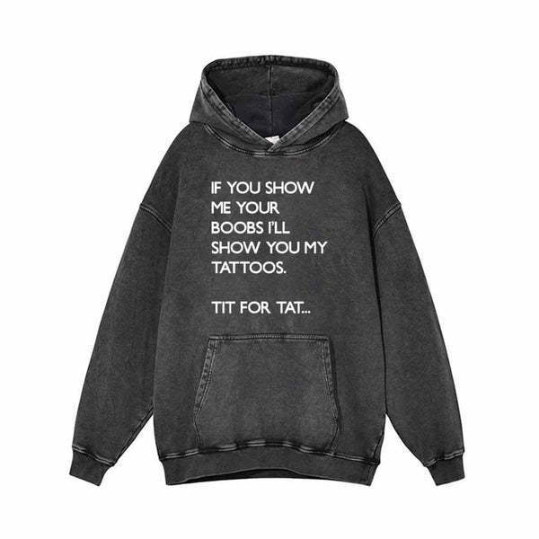 If You Show Me Your Boobs Vintage Washed Hoodie 01 | Gthic.com