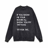 If You Show Me Your Boobs Vintage Washed Sweatshirt 01 | Gthic.com