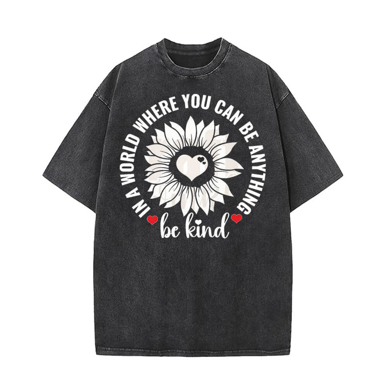 In a World Where You Can Be Anything Heart Flower T-shirt 01 | Gthic.com