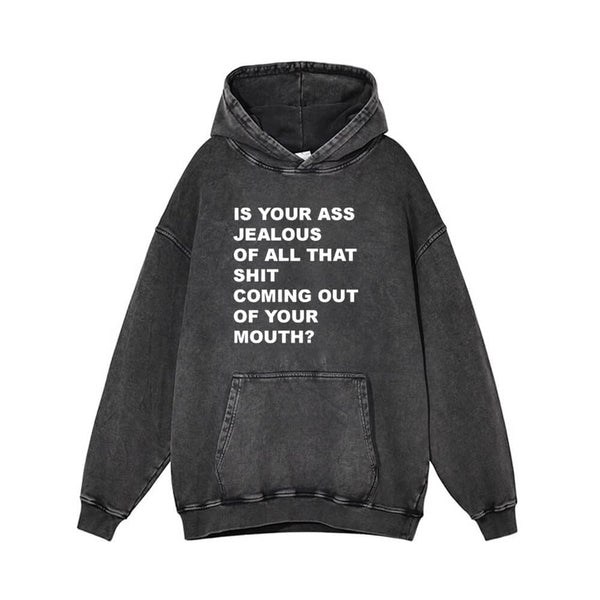 Is Your Ass Jealous Vintage Washed Hoodie | Gthic.com