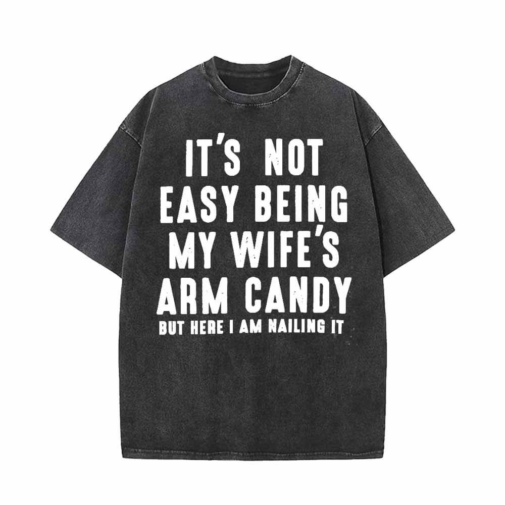 It's Not Easy Being My Wife's Arm Candy T-shirt Vest Top | Gthic.com