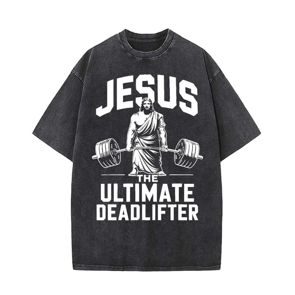 Jesus The Ultimate Deadlifter Vintage Washed T-shirt |Gthic.com