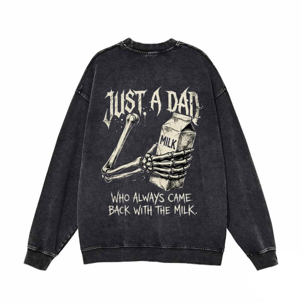Just A Dad Skeleton Milk Carton Vintage Washed Sweatshirt