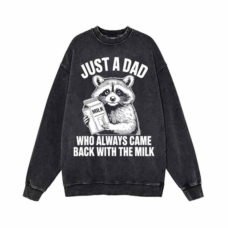 Just A Dad Who Always Came Back With The Milk Hoodie Sweatshirt | Gthic.com