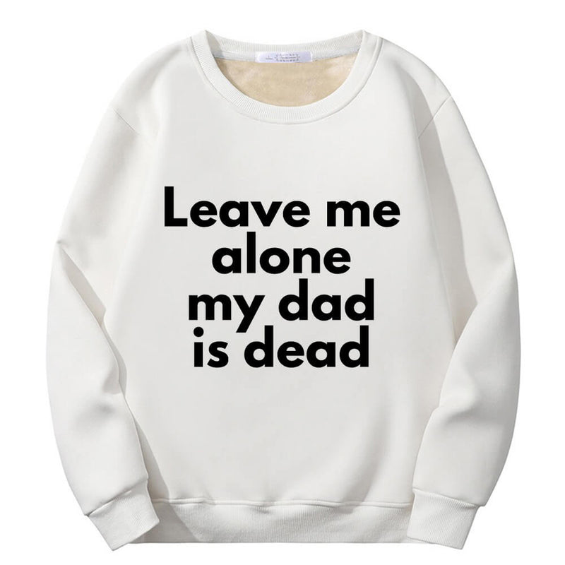 Leave Me Alone Crew Collar Sweatshirt