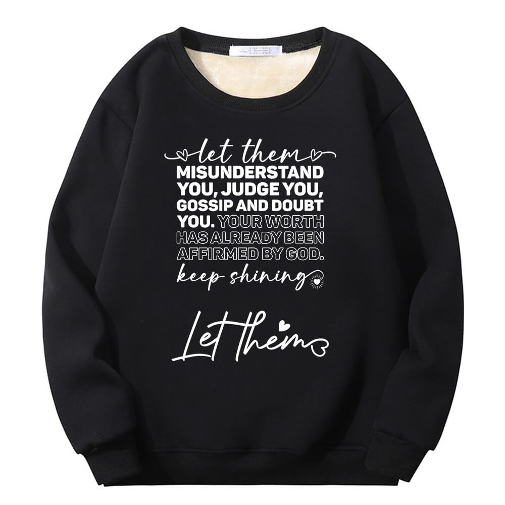 Let Them Misunderstand You Crew Collar Fleece Sherpa Sweatshirt