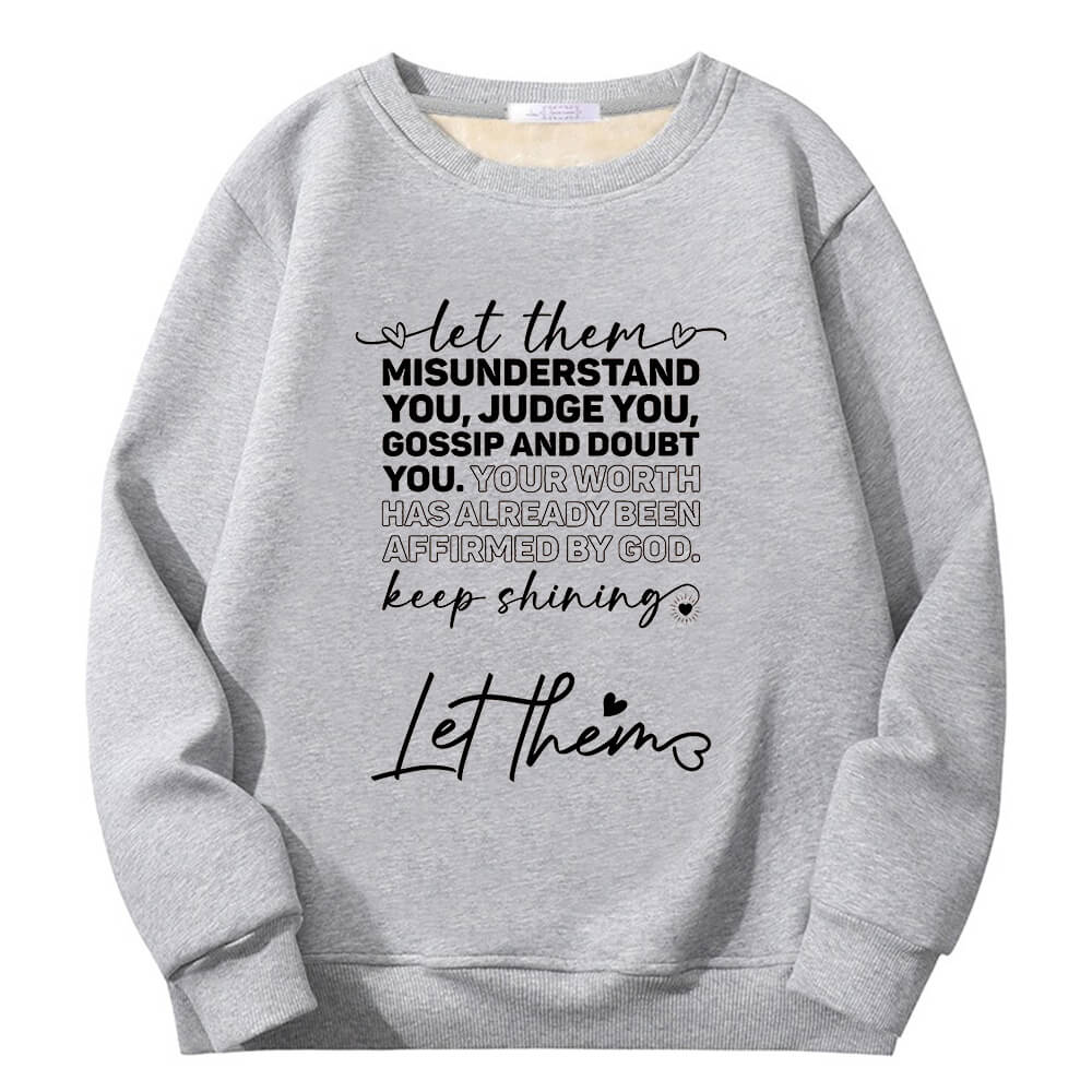 Let Them Misunderstand You Crew Collar Fleece Sherpa Sweatshirt