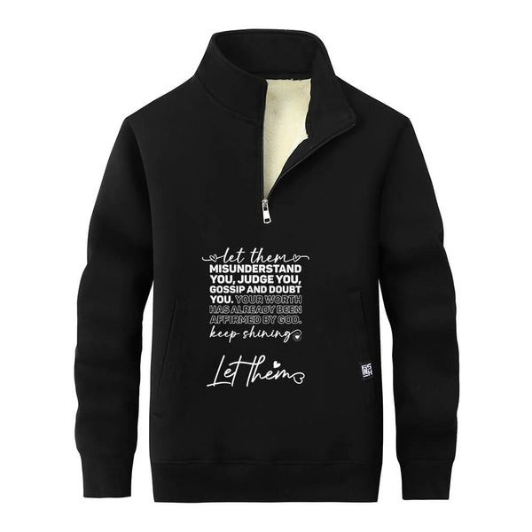 Let Them Misunderstand You Stand Collar Zip Sweatshirt