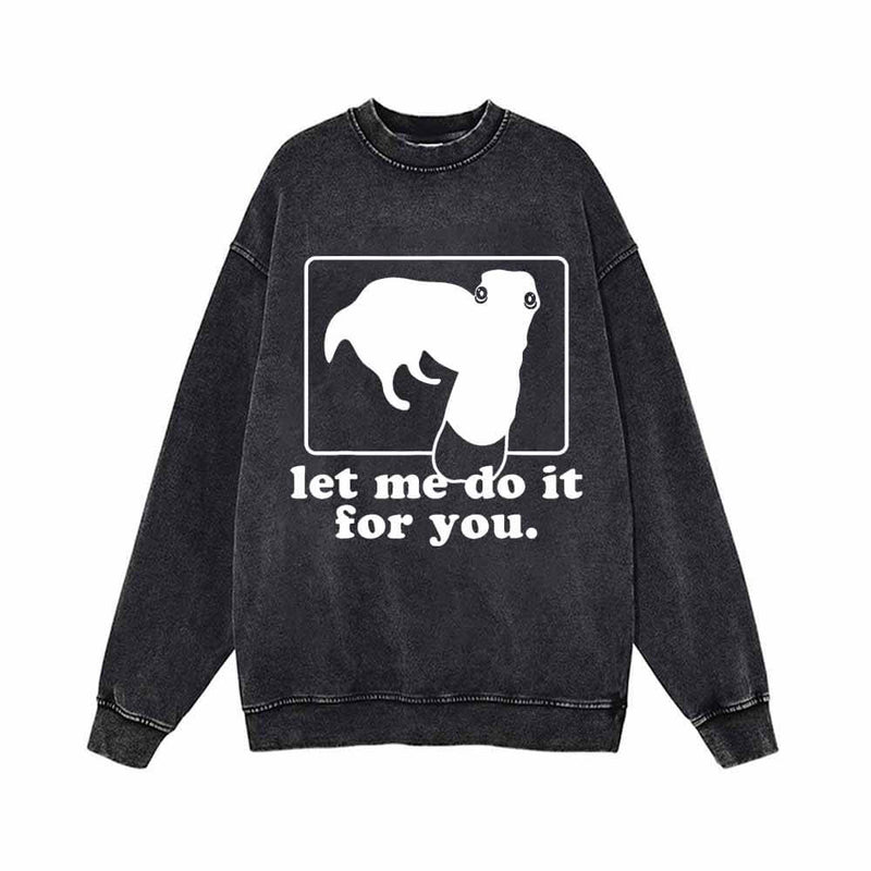 Long Nose Dog Meme Let Me Do It For You Sweatshirt 01 | Gthic.com