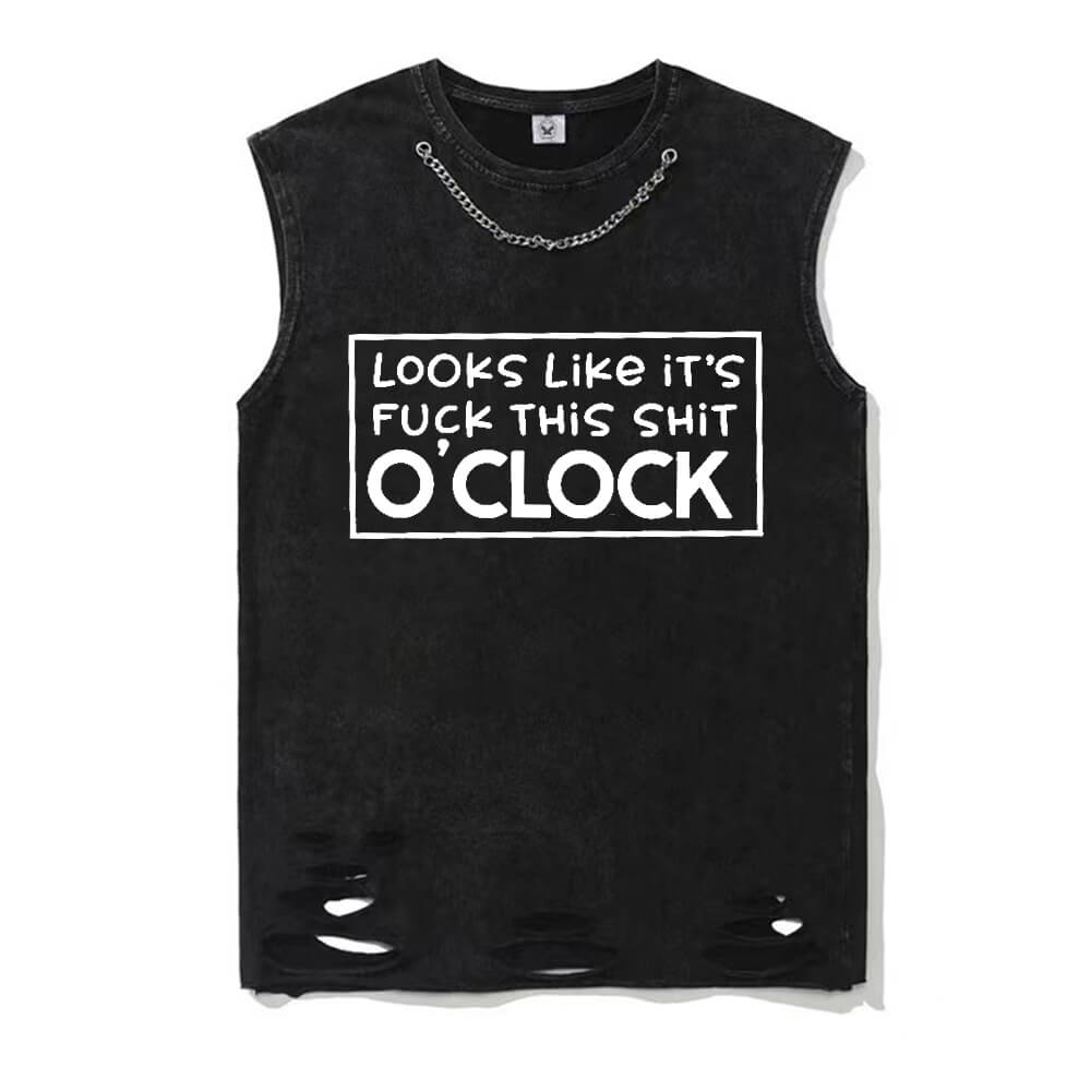 Looks Like It’s Fuck This Shit O’clock Cotton Vest Top