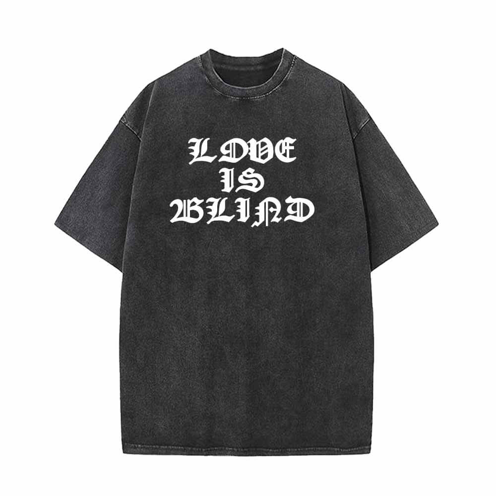 Love Is Blind Vintage Washed T-shirt 01 | Gthic.com