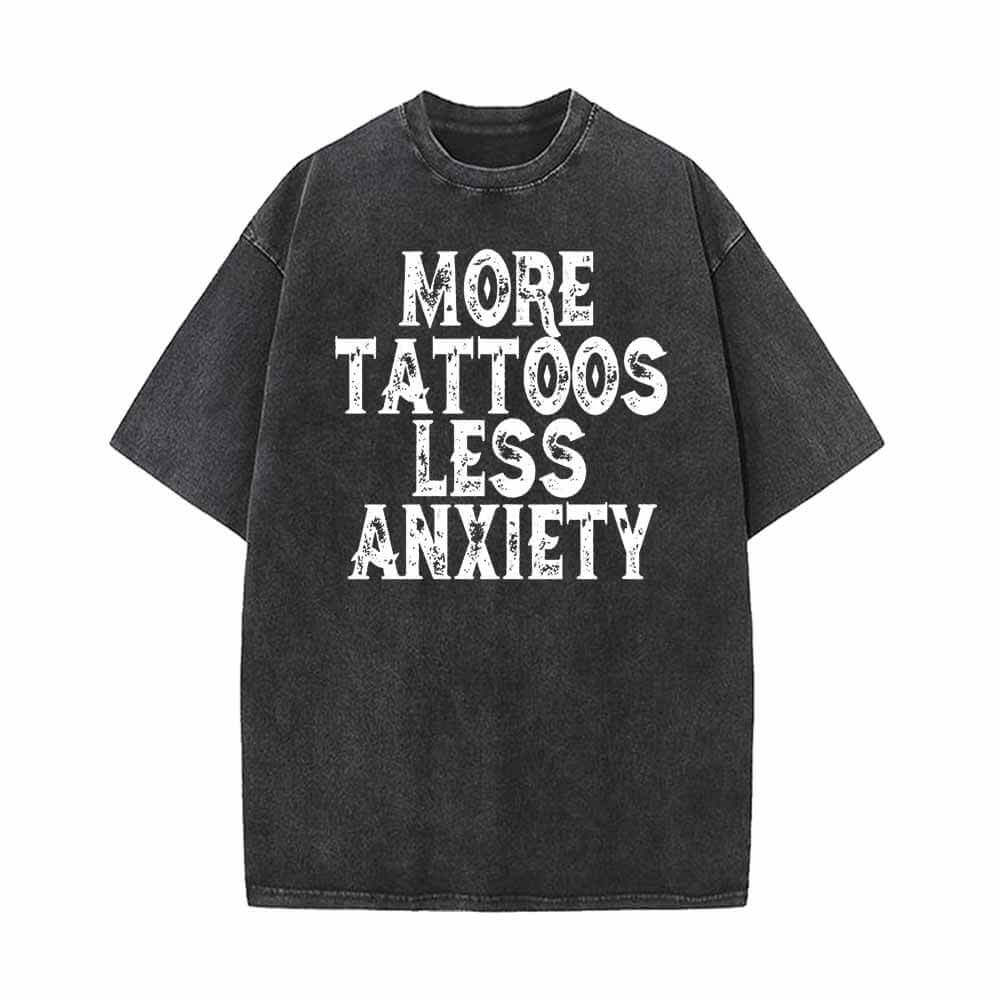 More Tattoos Less Anxiety Vintage Washed T-shirt/Gthic.com