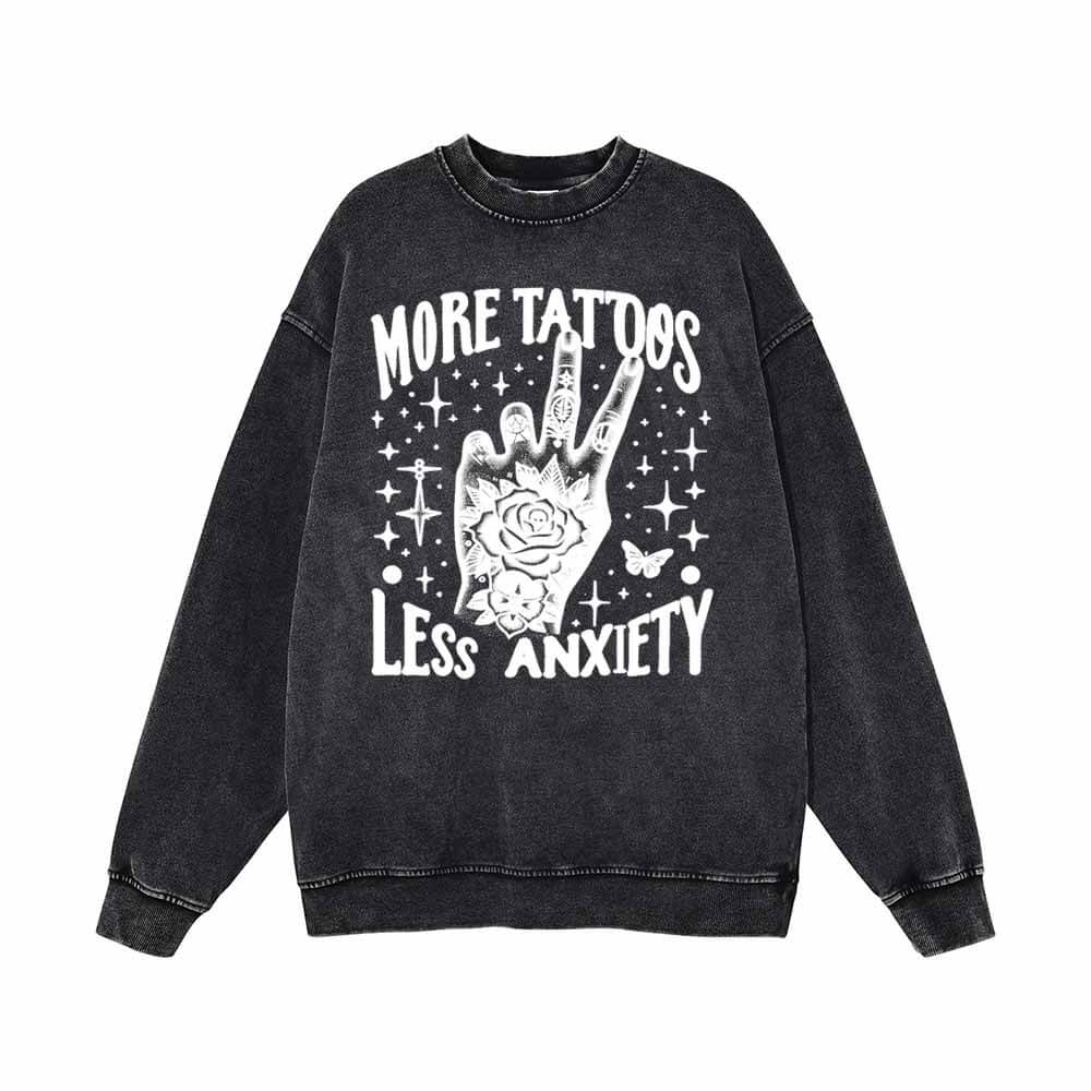 More Tattoos Less Anxiety Yeah Gesture Sweatshirt 01 | Gthic.com