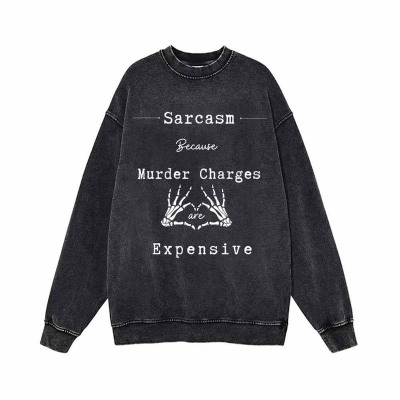 Murder Charges Are Expensive Vintage Washed Sweatshirt | Gthic.com