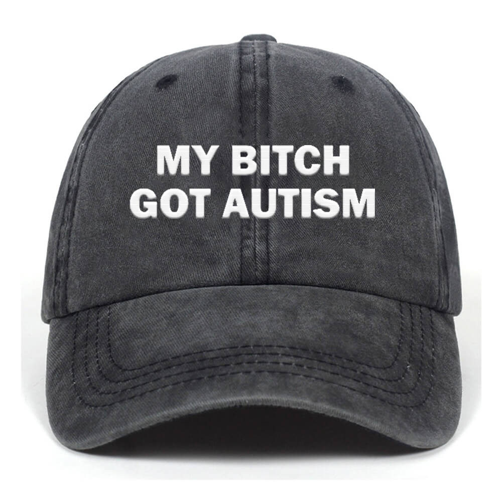 My Bitch Got Autistic Vintage Washed Baseball Cap | Gthic.com