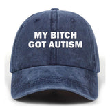 My Bitch Got Autistic Vintage Washed Baseball Cap | Gthic.com