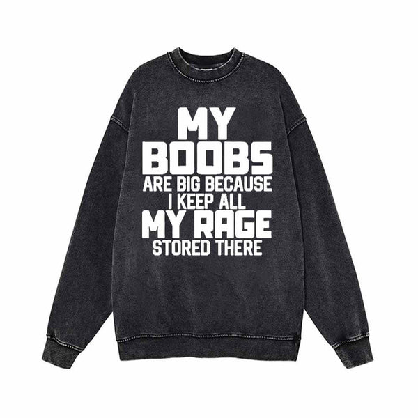 My Boobs Are Big Vintage Washed Sweatshirt 01 | Gthic.com