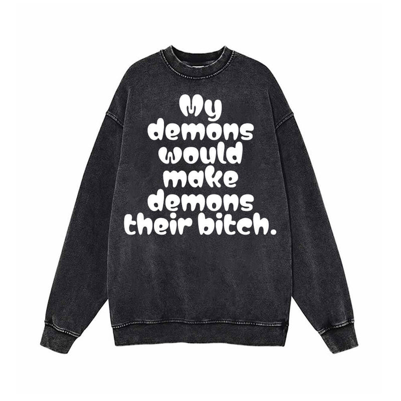 My Demons Would Make Demons Vintage Washed Sweatshirt 01 | Gthic.com