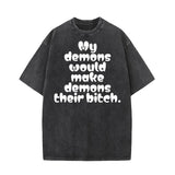 My Demons Would Make Demons Vintage Washed T-shirt 01 | Gthic.com