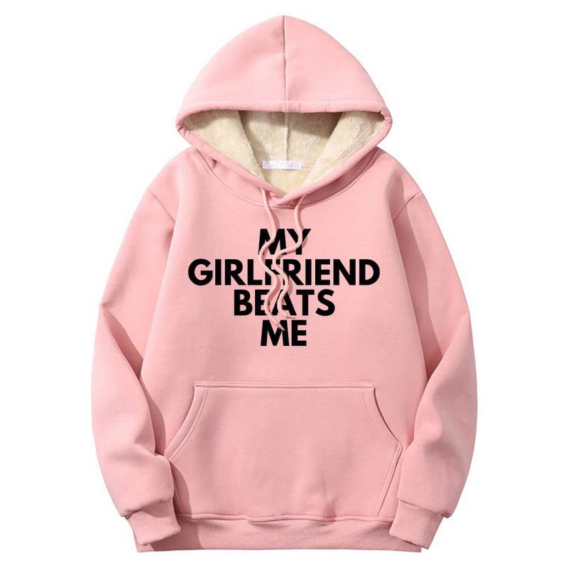 My Girlfriend Beats Warm Fleece Sherpa Lined Hoodie