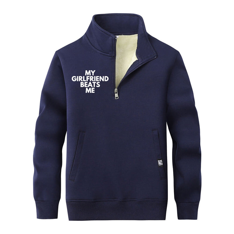 My Girlfriend Beats Me Collar Zip Sweatshirt