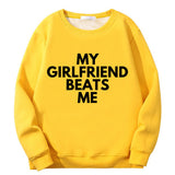 My Girlfriend Beats Me Crew Collar Sweatshirt