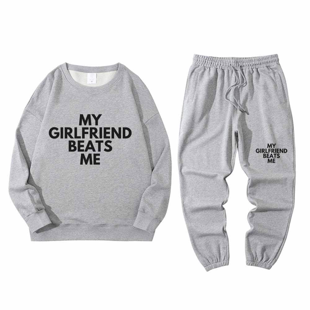 My Girlfriend Beats Me Sweatshirt Pants Set