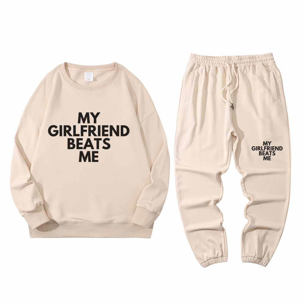 My Girlfriend Beats Me Sweatshirt Pants Set