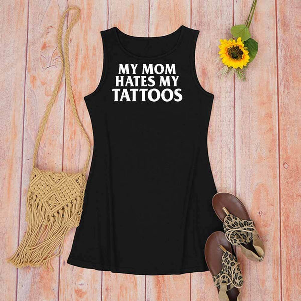 My Mom Hates My Tattoos Crew Neck Vest Dress