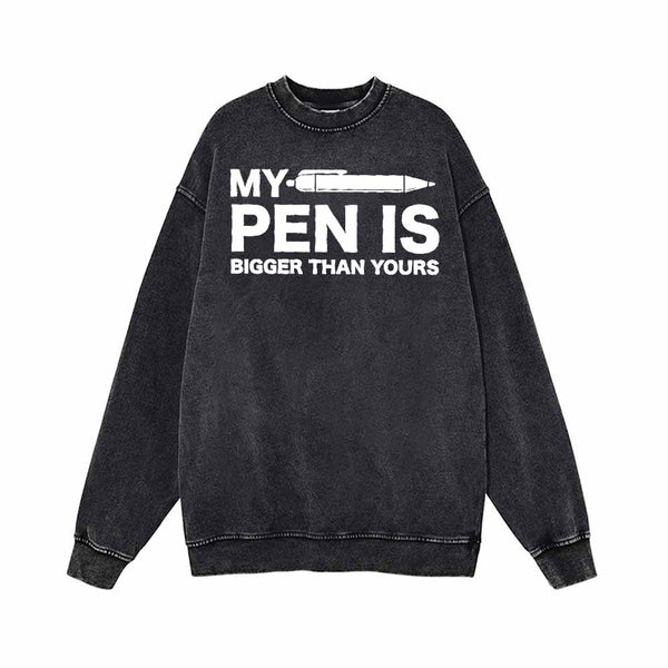 My Pen Is Bigger Than Yours Hoodie Sweatshirt | Gthic.com