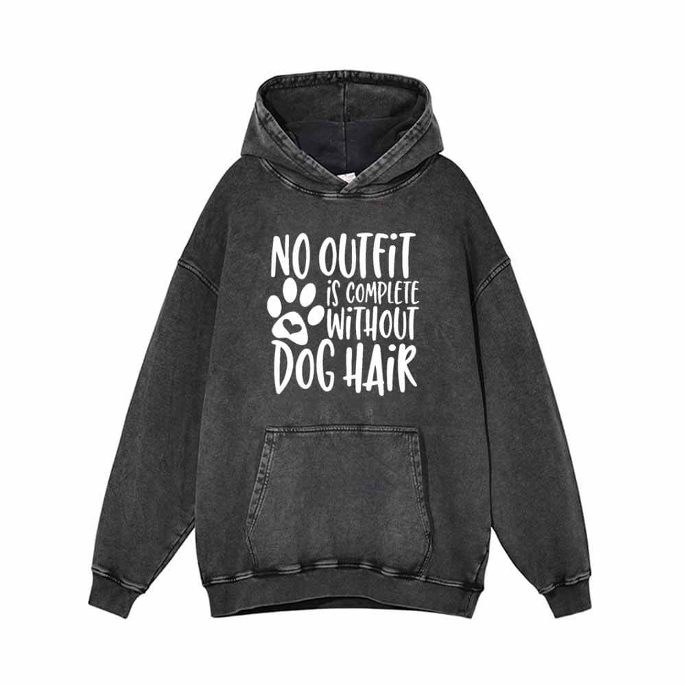 No Outfit Is Complete Without Dog Hair Hoodie 01 | Gthic.com