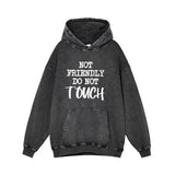 Not Friendly Do Not Touch Vintage Washed Hoodie 01 | Gthic.com