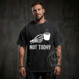 Not Today Skeleton Holding Cup Vintage Washed T-shirt | Gthic.com