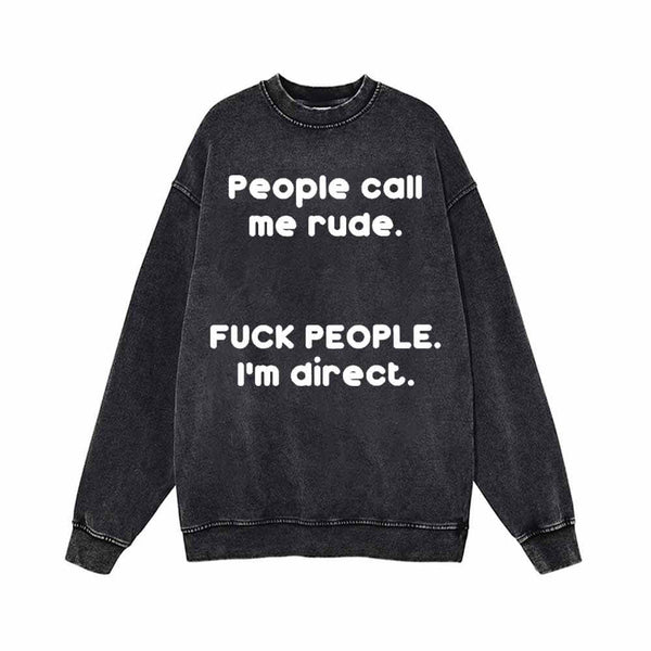 People Call Me Rude Vintage Washed Sweatshirt