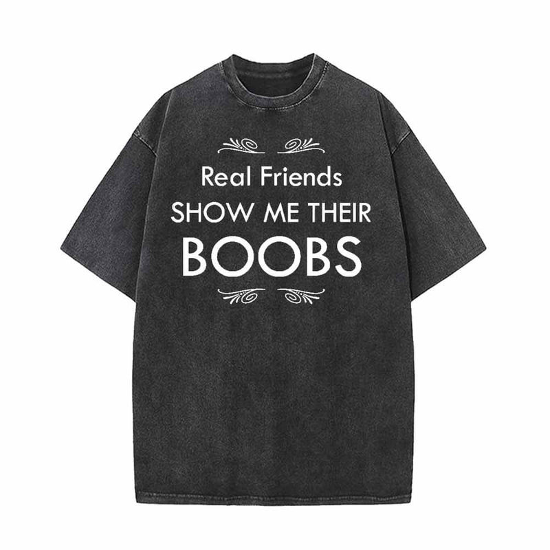 Real Friends Show Me Their Boobs T-shirt 01 | Gthic.com