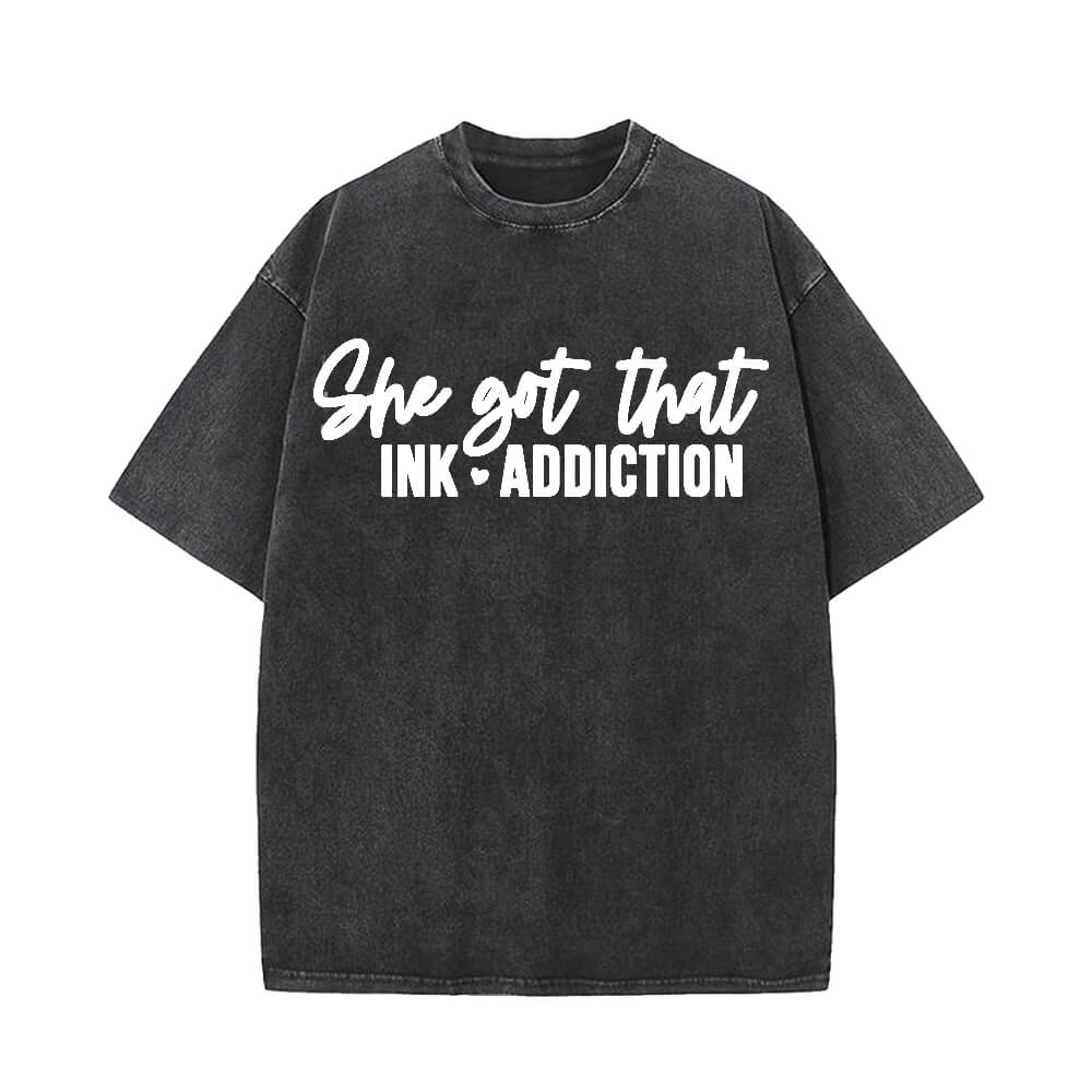 She Got That Ink Addiction Short Sleeve T-shirt | Gthic.com