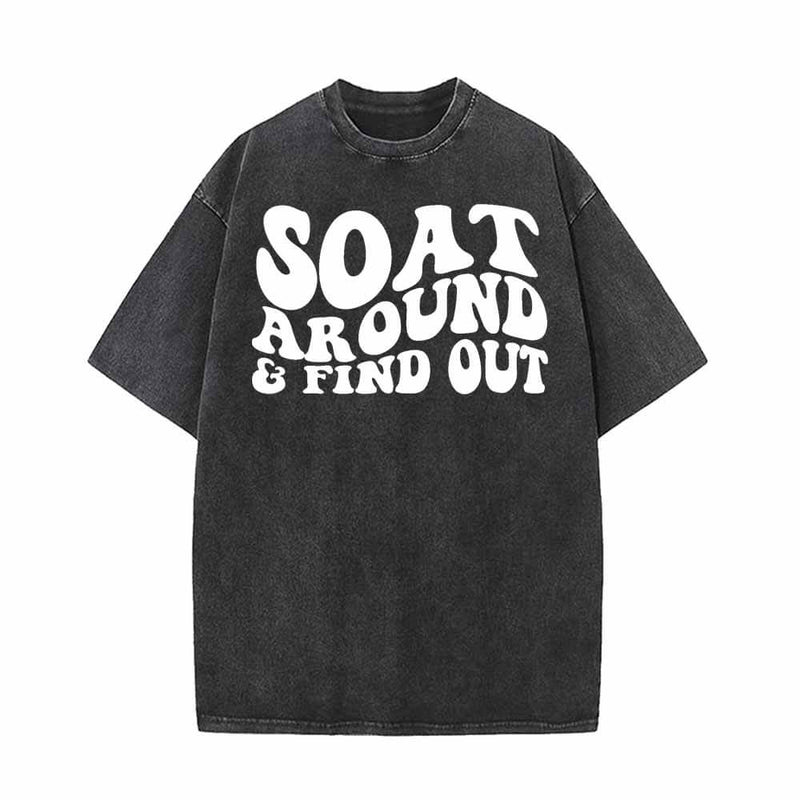 Soat Around and Find Out Vintage Washed T-shirt 01 | Gthic.com