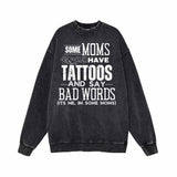 Some Moms Have Tattoos Vintage Washed Hoodie Sweatshirt 02 | Gthic.com