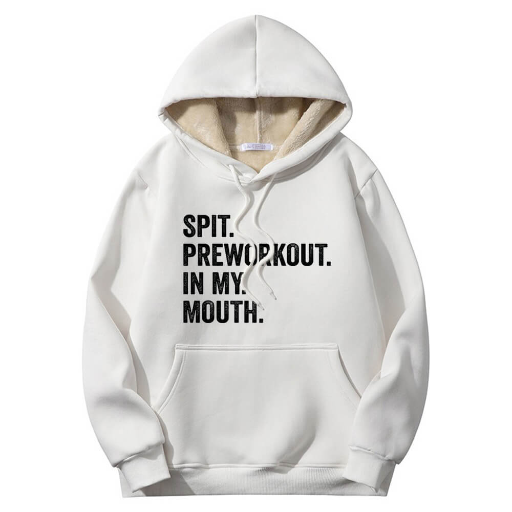 Spit Preworkout In My Mouth Crew Collar Fleece Sherpa Hoodie