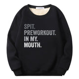 Spit Preworkout In My Mouth Crew Collar Sweatshirt