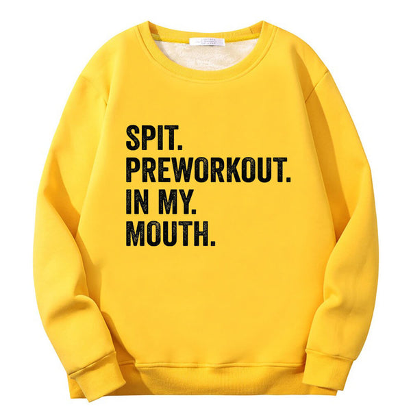 Spit Preworkout In My Mouth Crew Collar Sweatshirt