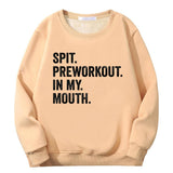 Spit Preworkout In My Mouth Crew Collar Sweatshirt