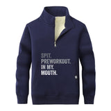 Spit Preworkout In My Mouth Stand Collar Zip Sweatshirt