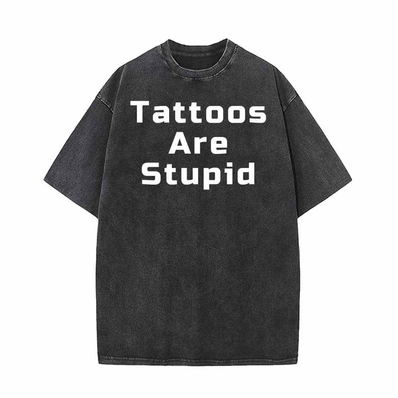 Square Font Tattoos Are Stupid Vintage Washed T-shirt