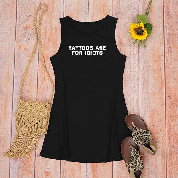 Tattoos Are For Idiots Crew Neck Vest Dress | Gthic.com