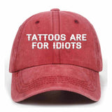 Tattoos Are For Idiots Vintage Washed Baseball Cap 02 | Gthic.com