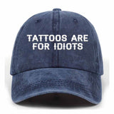 Tattoos Are For Idiots Vintage Washed Baseball Cap 02 | Gthic.com