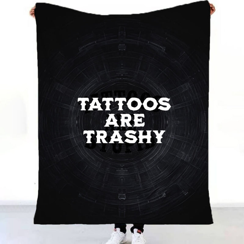 Tattoos Are Trashy Flannel Blanket | Gthic.com