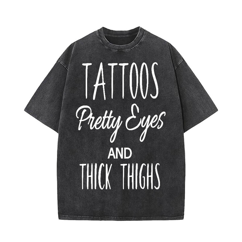 Tattoos Pretty Eyes And Thick Thighs Short Sleeve T-shirt | Gthic.com
